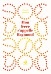 Mon frère s'appelle Raymond vignette